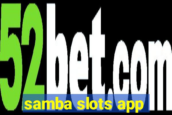 samba slots app